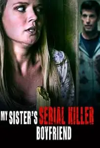 Sister Obsession (My Sister's Serial Killer Boyfriend) (2023)