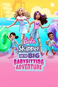 Barbie Skipper and the Big Babysitting Adventure (2023)