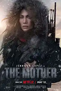 ดูหนัง The Mother 2023 เดอะมาเธอร์ Netflix พากย์ไทย
