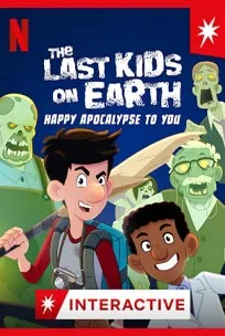 The Last Kids on Earth Happy Apocalypse to You (2021) สี่ซ่าท้าซอมบี้ สุขสันต์วันหลังโลกแตก