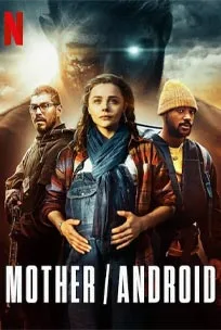 Mother Android (2021) กองทัพแอนดรอยด์กบฏโลก