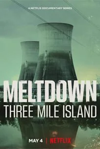 ซีรีส์ Meltdown Three Mile Island (2022) หายนะนิวเคลียร์เกาะทรีไมล์