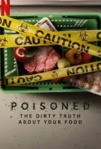 Poisoned (2023) ความจริงที่สกปรกของอาหาร