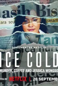 Ice Cold: Murder, Coffee and Jessica Wongso (2023)
