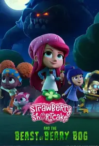 Strawberry Shortcake and the Beast of Berry Bog (2023)