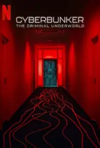 Cyberbunker: The Criminal Underworld (2023)